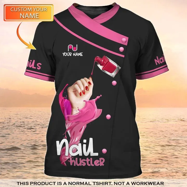 3D All Over Print Nail Hustler Shirts Custom Nails Uniform Manicurist Gift