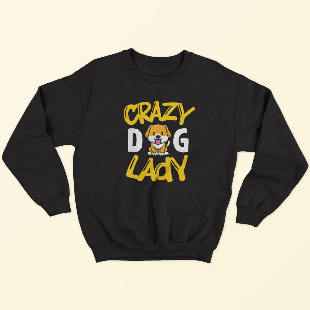 Crazy Dog Lady Sweatshirt