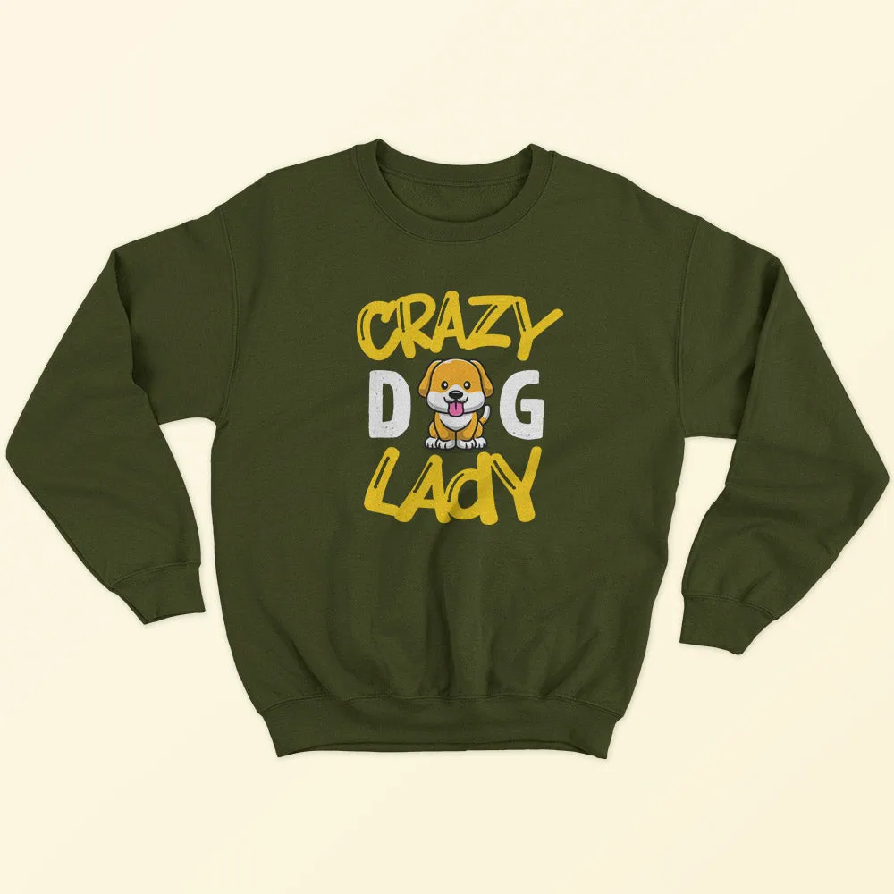 Crazy Dog Lady Sweatshirt