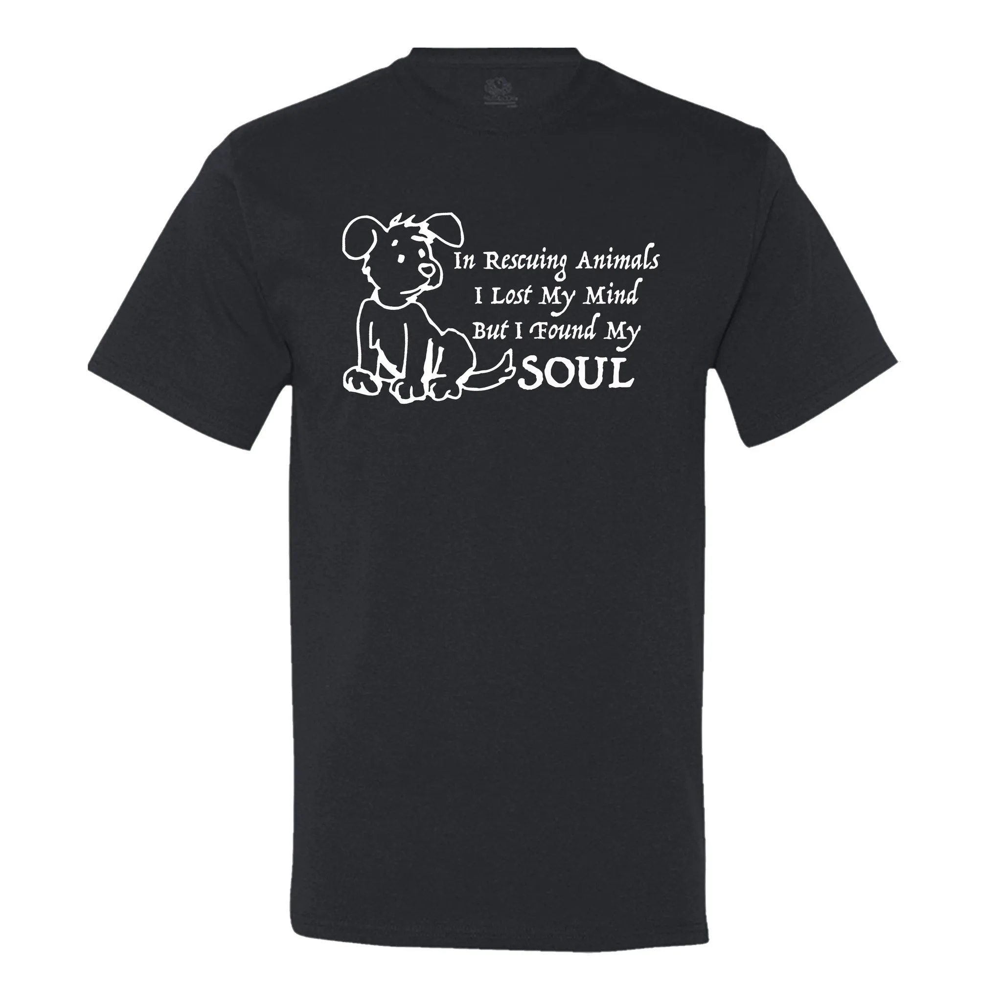 In Rescuing Animals I Lost My Mind But I Found My Soul Men's T-Shirt